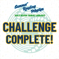 Image says Summer Reading Program Salt River Tribal Library Challenge Complete over the image of a basket