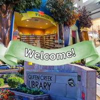 two photos of the queen creek library with a banner saying welcome in the center