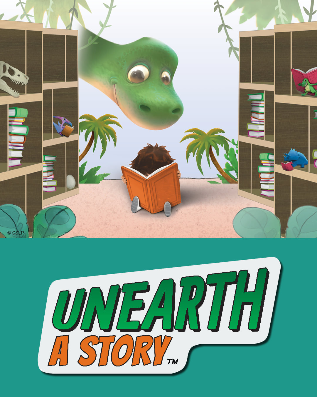 A dinosaur peers into a room containing books and observes a young child reading a book. At the bottom is the text: Unearth a Story